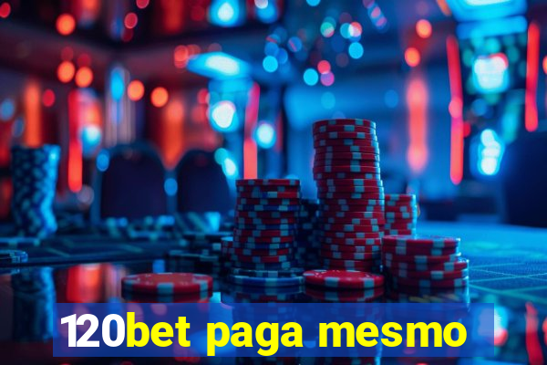 120bet paga mesmo